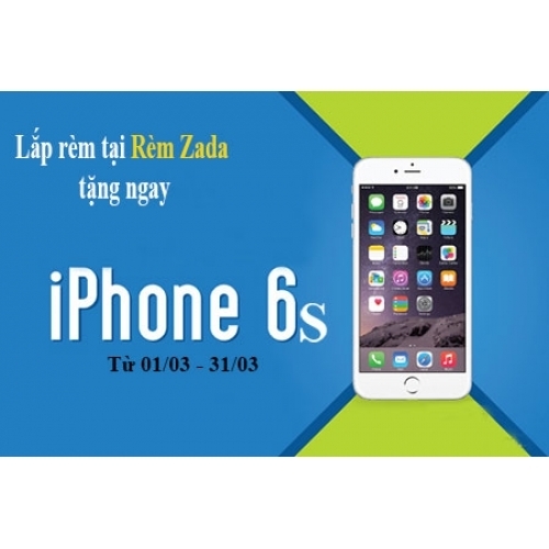 Giảm giá kèm khuyến mại Iphone6s tại Rèm ZaDa