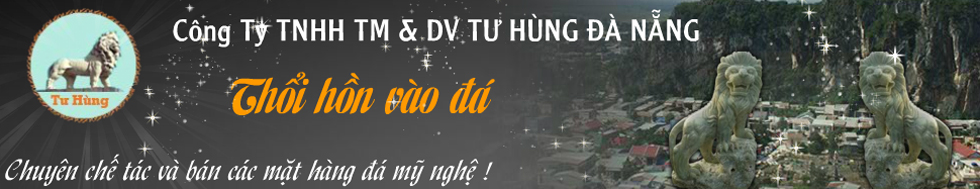 Điêu Khắc Đá Mỹ Nghệ TƯ HÙNG