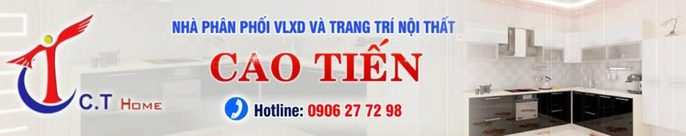 NHÀ PHÂN PHỐI VLXD VÀ TRANG TRÍ NỘI THẤT CAO TIẾN