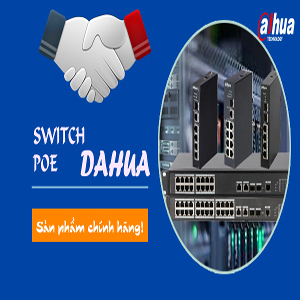 Phân phối Switch Dahua chất lượng, chính hãng